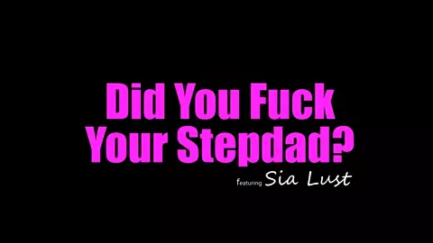 Sia Lust - Did You Fuck Your Stepdad – S18 E4
