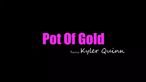 Kyler Quinn - Pot Of Gold 2